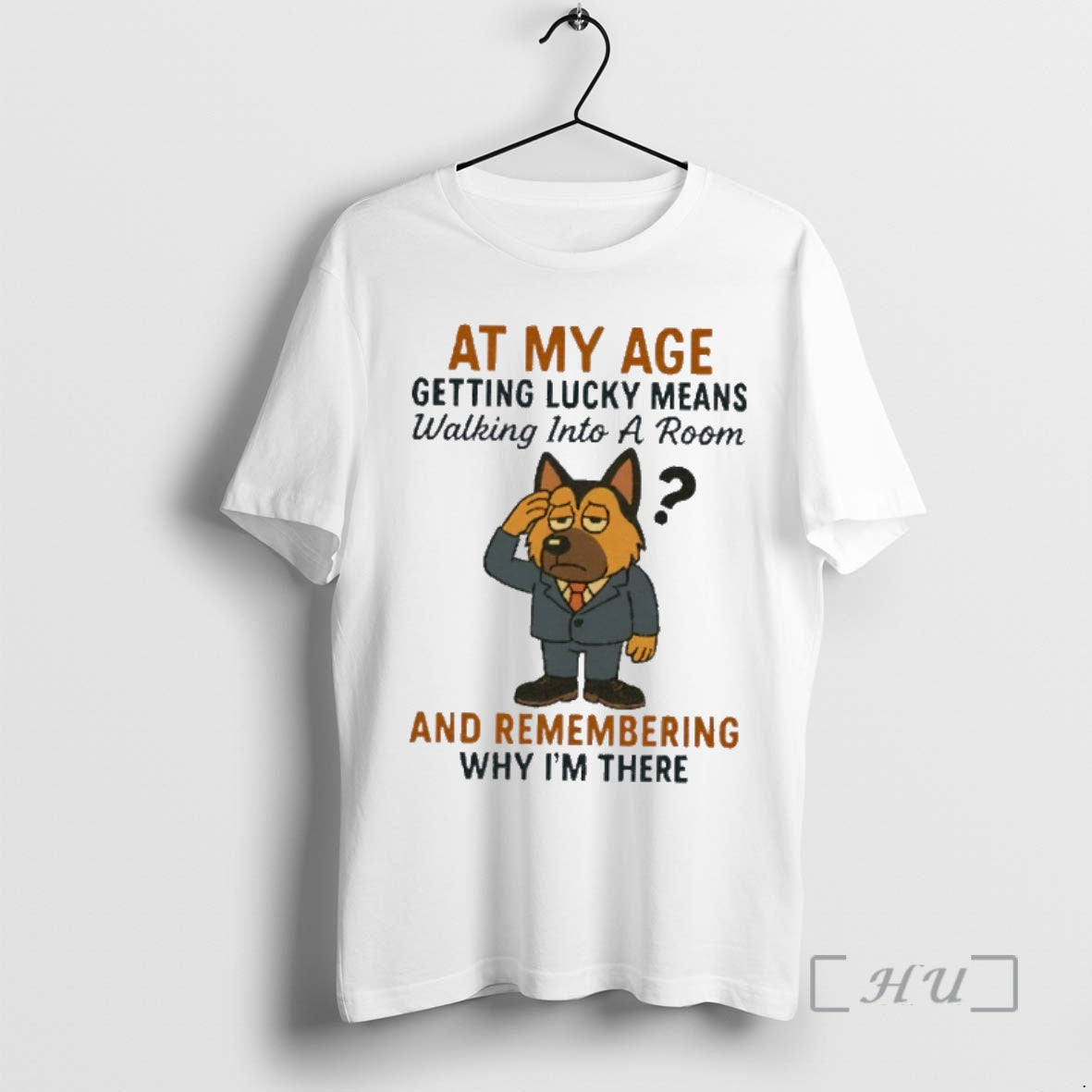 Officials German Shepherd At My Age Getting Lucky Means Walking Into A Room And Remembering