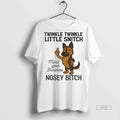 Officials German Shepherd Twinkle Twinkle Little Snitch Nosey Bitch Premium Tee Shirt Sweater
