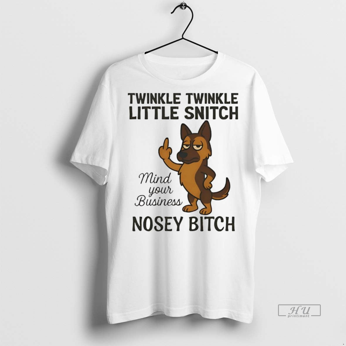 Officials German Shepherd Twinkle Twinkle Little Snitch Nosey Bitch Premium Tee Shirt Sweater