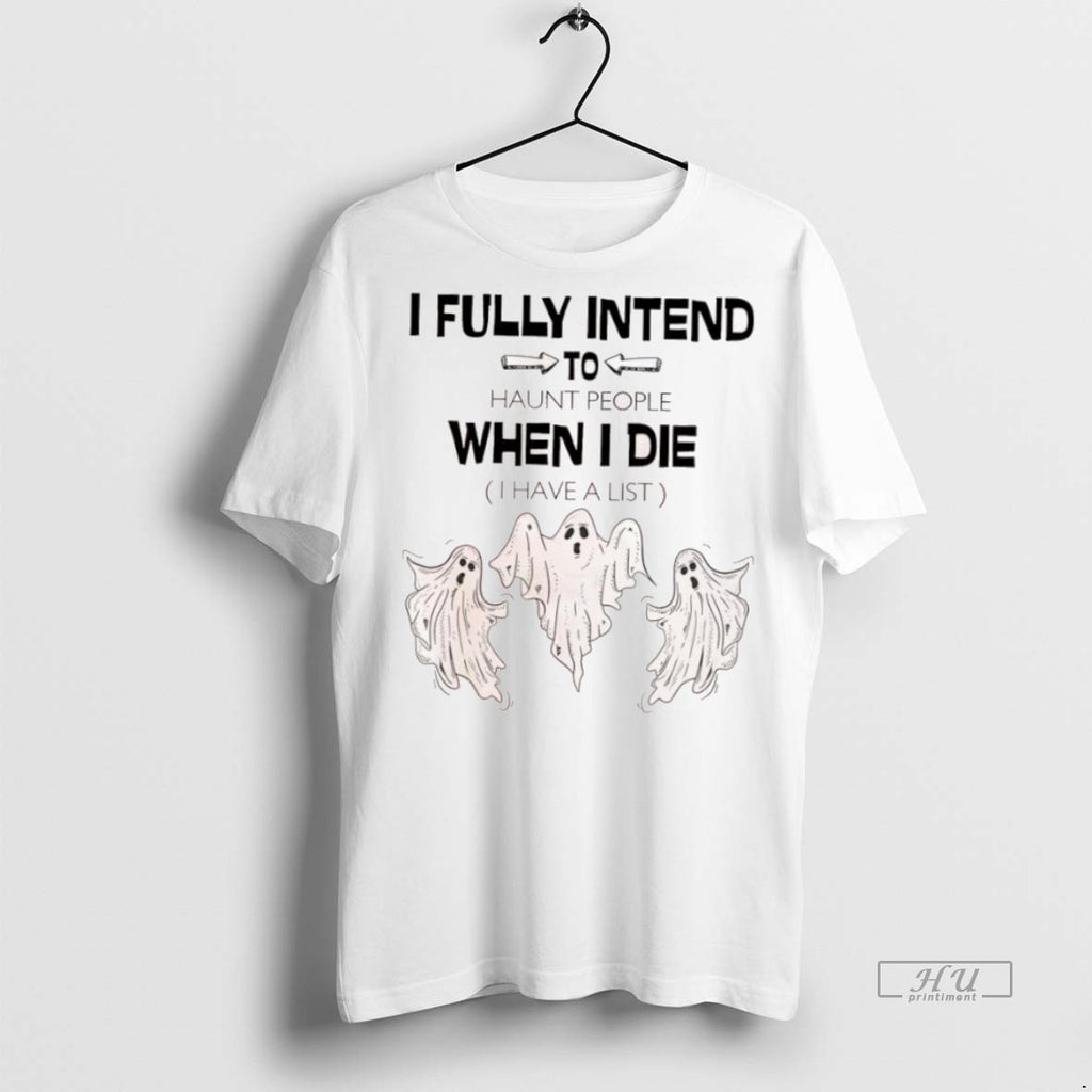 Officials Ghosts I Fully Intend To Haunt People When I Die I Have A List