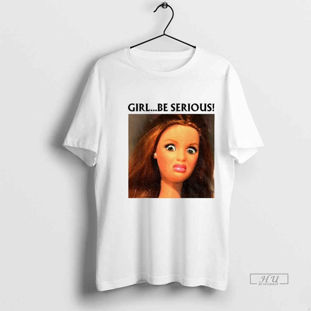 Officials Girl Be Serious Funny Doll Face Meme Premium Tee Shirt Sweater