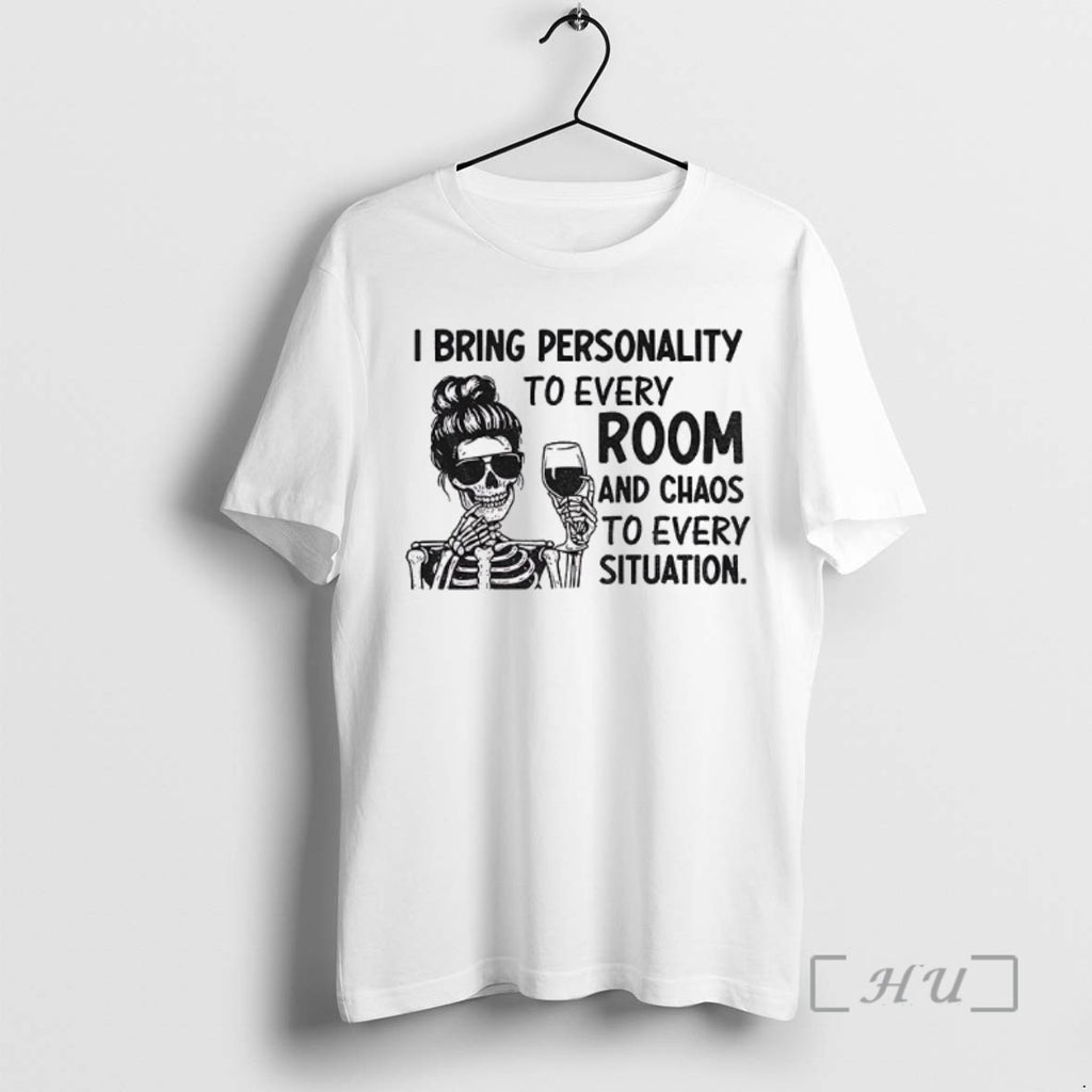 Officials Girl Skeleton I Bring Personality To Every Room And Chaos To Every Situation Tee