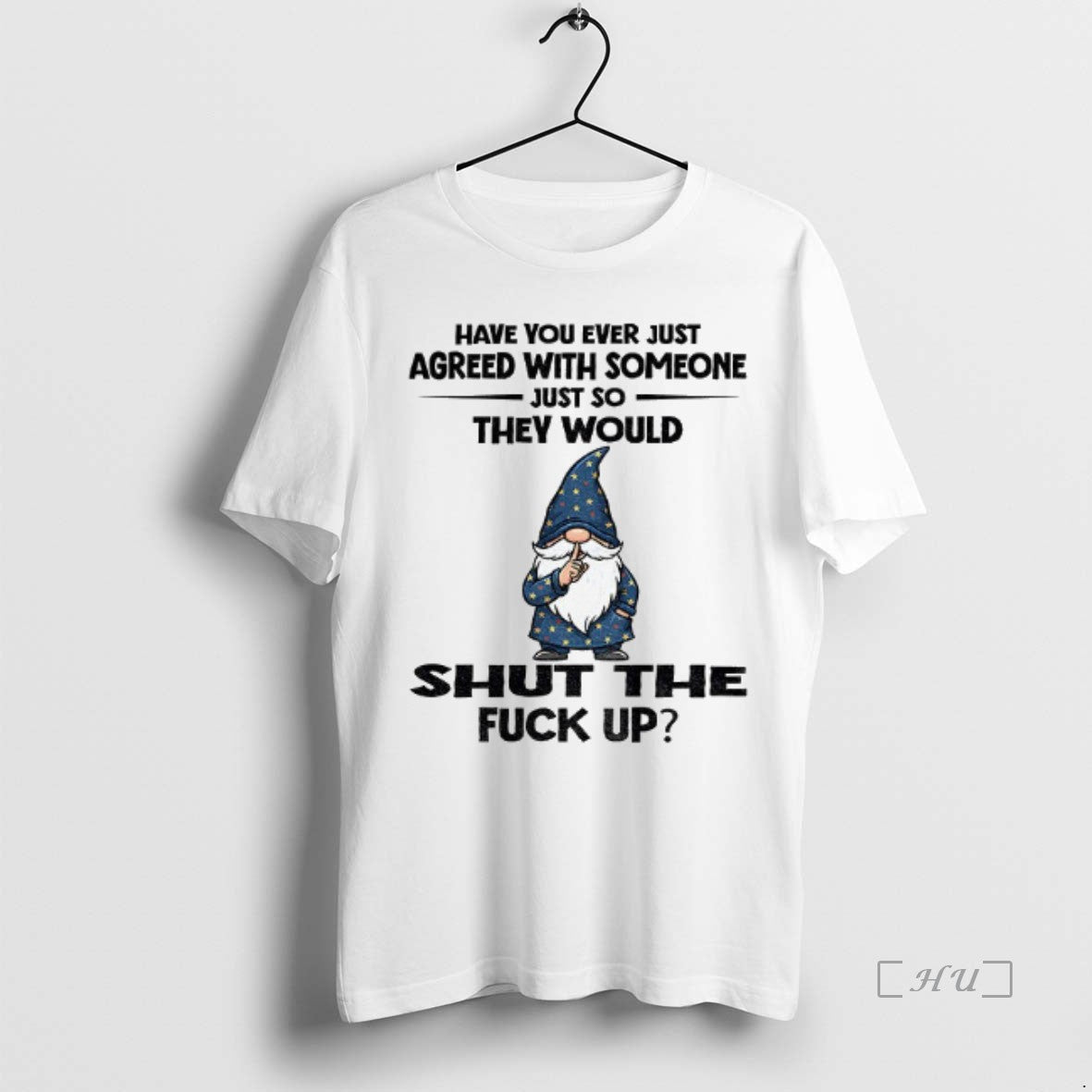 Officials Gnome Have You Ever Just Agreed With Someone Just So They Would Shut The