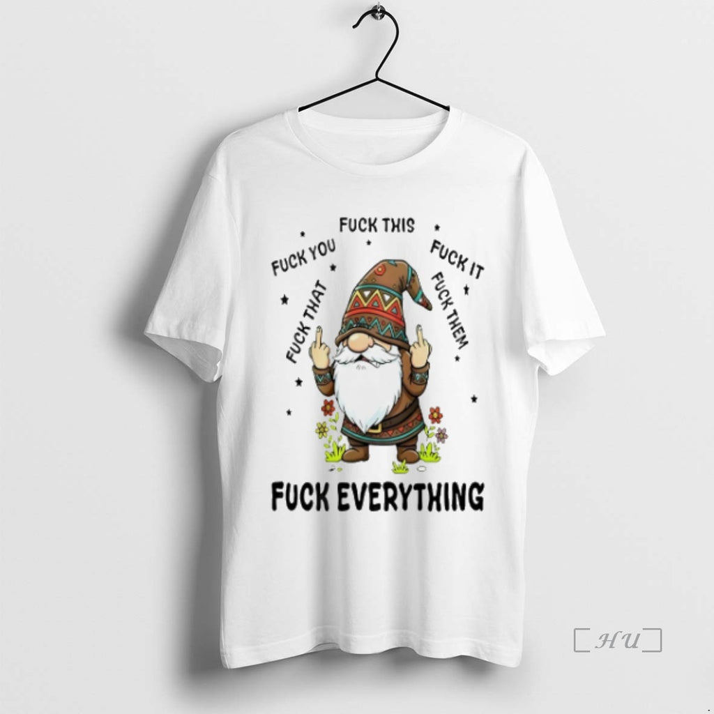 Officials Gnome Middle Finger Fuck You Fuck This Fuck It Fuck That Fuck Them Premium