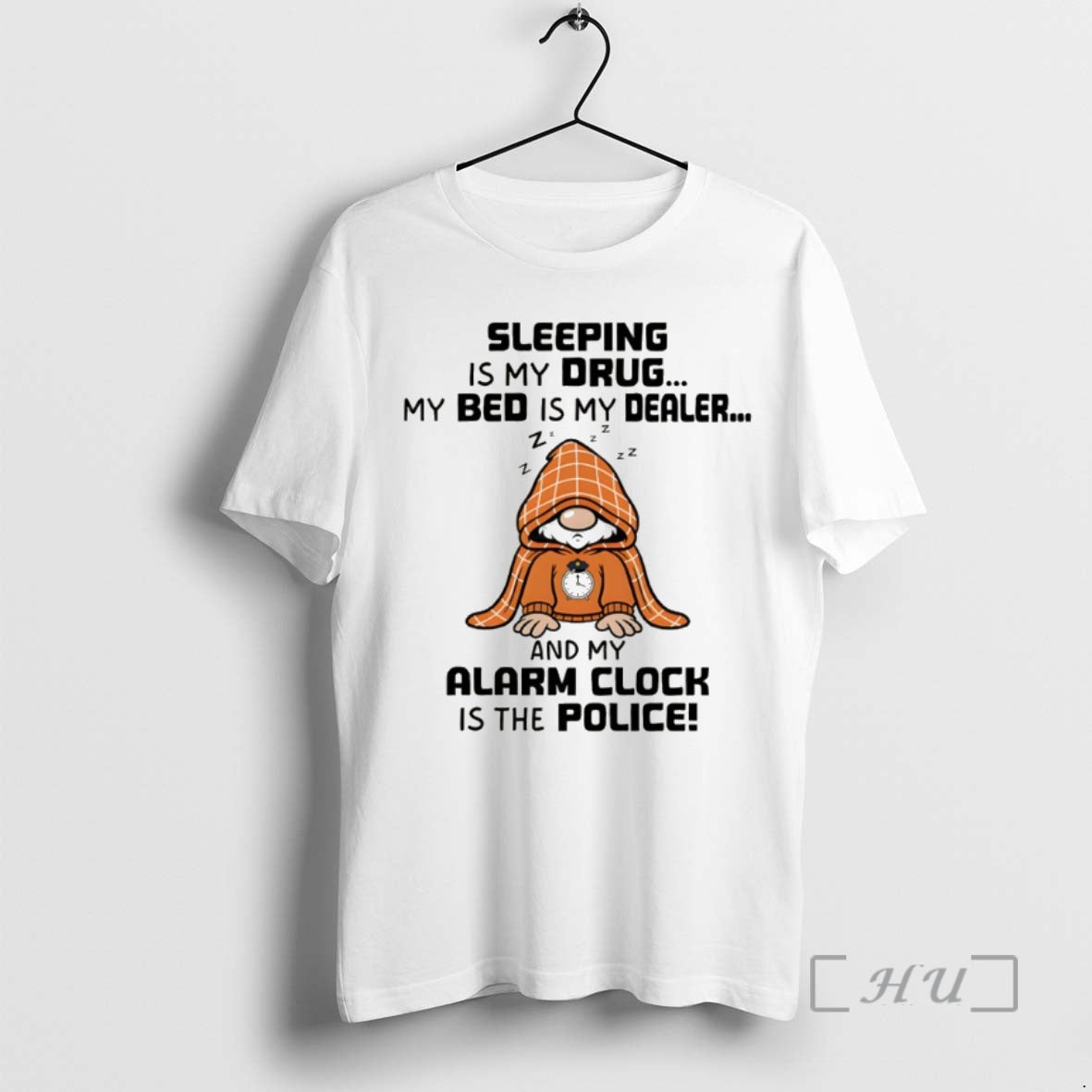 Officials Gnome Sleeping Is My Drug My Bed Is My Dealer And My Alarm Clock