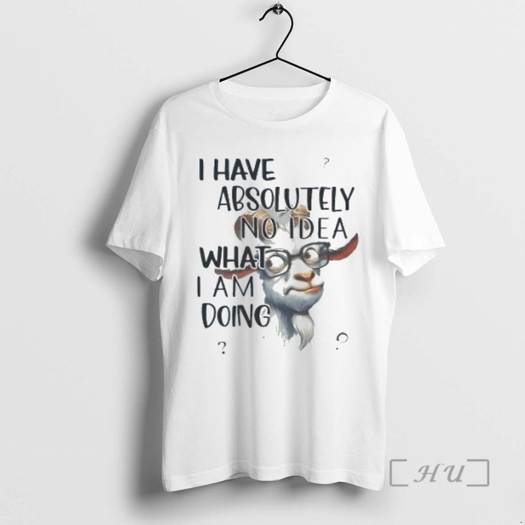 Officials Goat I Have Absolutely No Idea What I Am Doing T Shirt Sweater