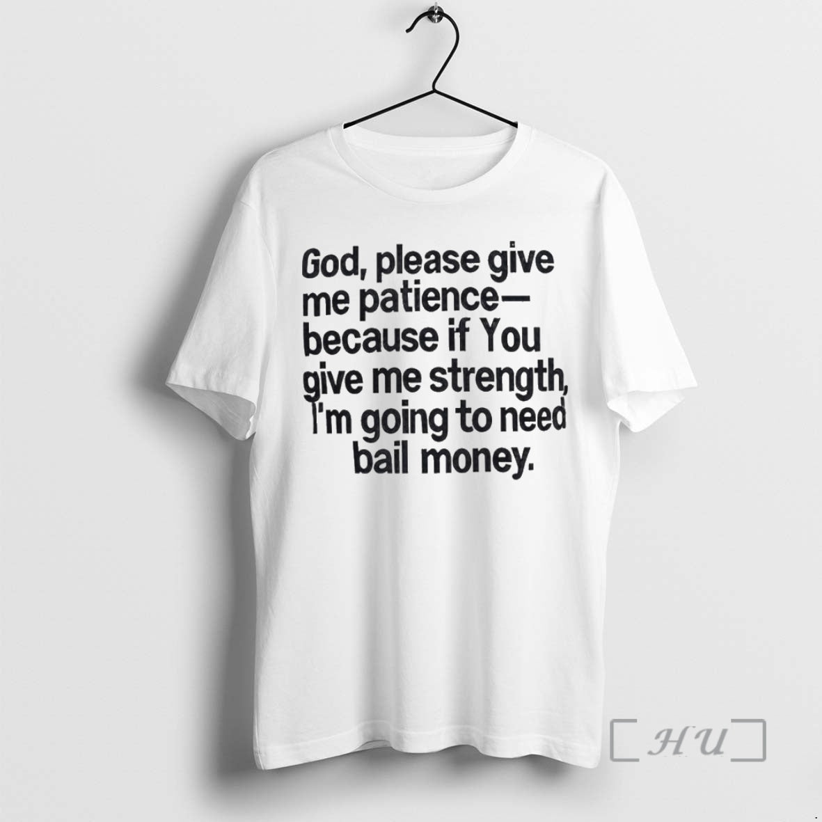 Officials God Please Give Me Patience Because If You Give Me Strength Premium T Shirts