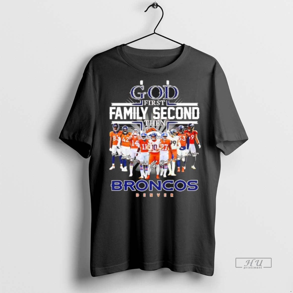 Officials God First Family Second Then 2025 Broncos Denver Player Signatures Premium Tee Shirt Sweater