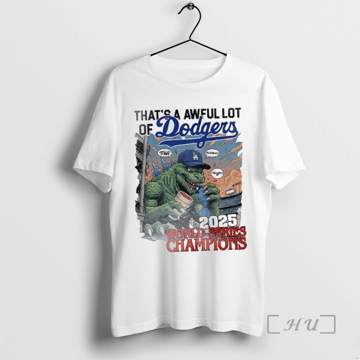 Officials Godzilla Los Angeles Dodgers Thats A Awful Lot Of Dodgers 2025 World Series Champions