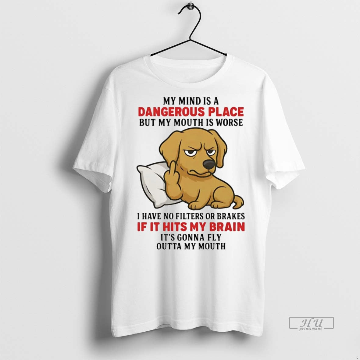 Officials Golden Retriever My Mind Is A Dangerous Place If It Hits My Brain Premium