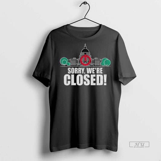 Officials Government Shutdown 2025 Sorry Were Closed Premium Tee Shirt Sweater