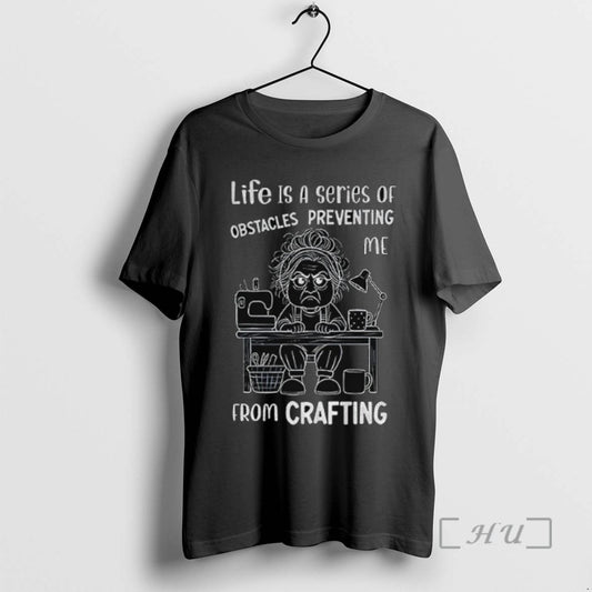 Officials Grandma Life Is A Series Of Obstacles Preventing Me From Crafting T Shirts Sweater