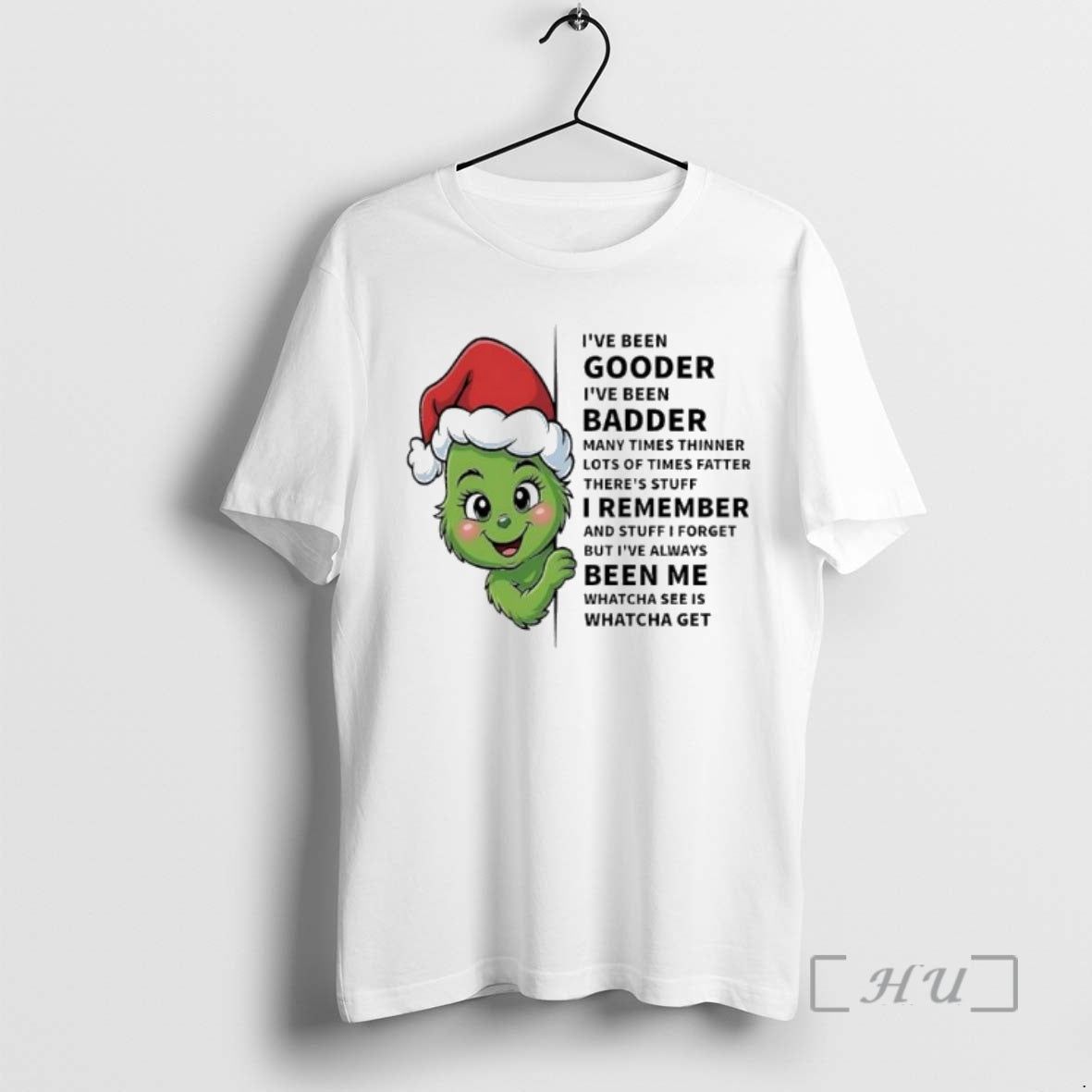 Officials Grinch Baby Ive Been Gooder Ive Been Badder Many Times Thinner Lots Of Times