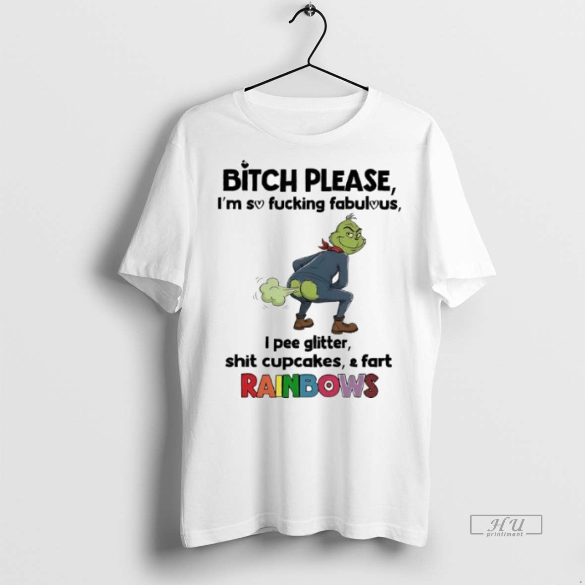 Officials Grinch Bitch Please Im So Fucking Fabulous I Pee Glitter Shit Cupcakes Fart Rainbows