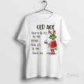 Officials Grinch Chrismas Old Age Used To Be All In My Head Now Its In