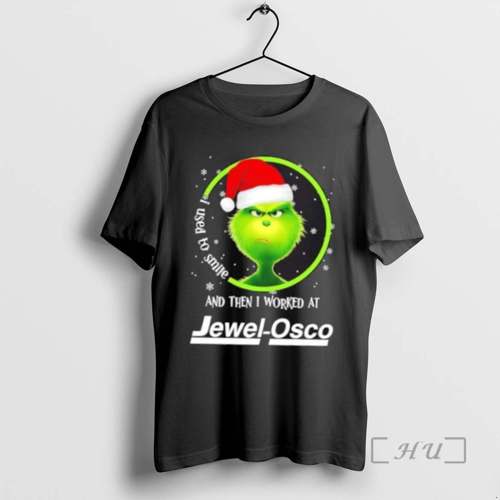 Officials Grinch Christmas I Used To Smile And Then I Worked At Jewel Osco Tee