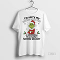 Officials Grinch Christmas Im Sorry My Resting Bitch Face Is Intimidating Im Actually A Fucking