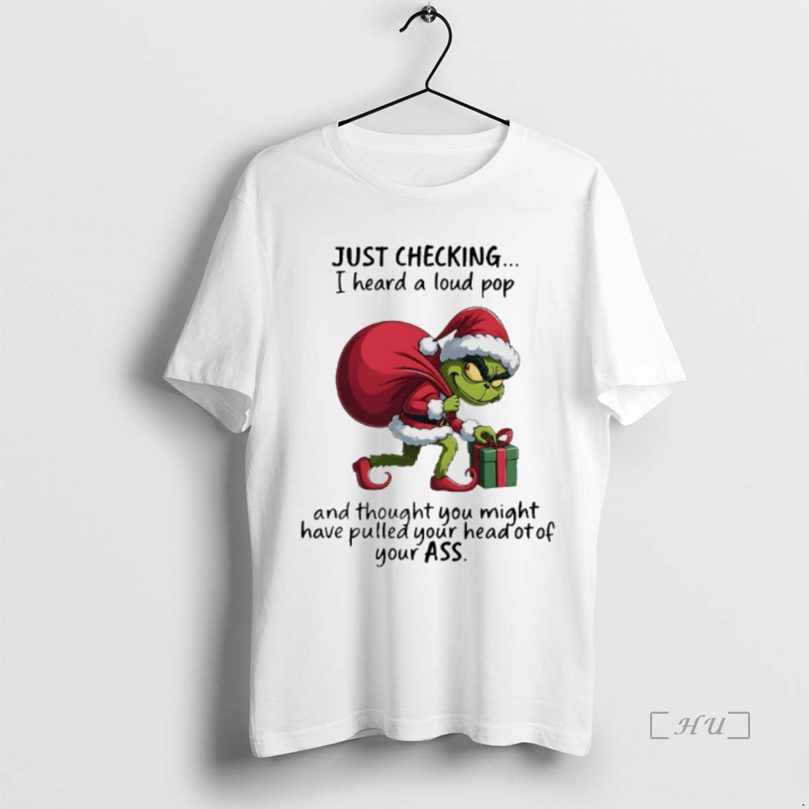 Officials Grinch Christmas Santa Gilf Just Checking I Heard A Loud Pop Premium T Shirts