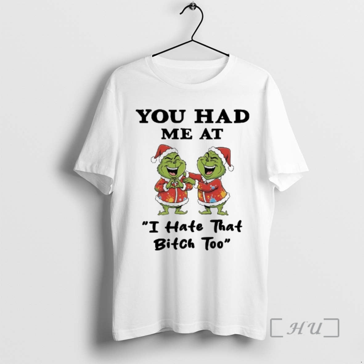 Officials Grinch Christmas Funny You Had Me At I Hate That Bitch Too Premium