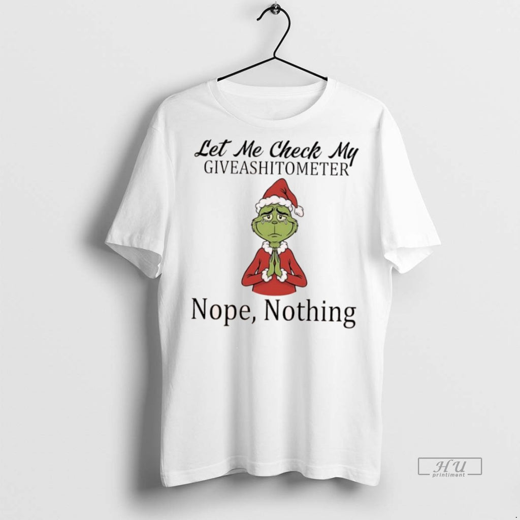 Officials Grinch Christmas Let Me Check My Giveashitometer Nope Nothing Tee Shirt Sweater