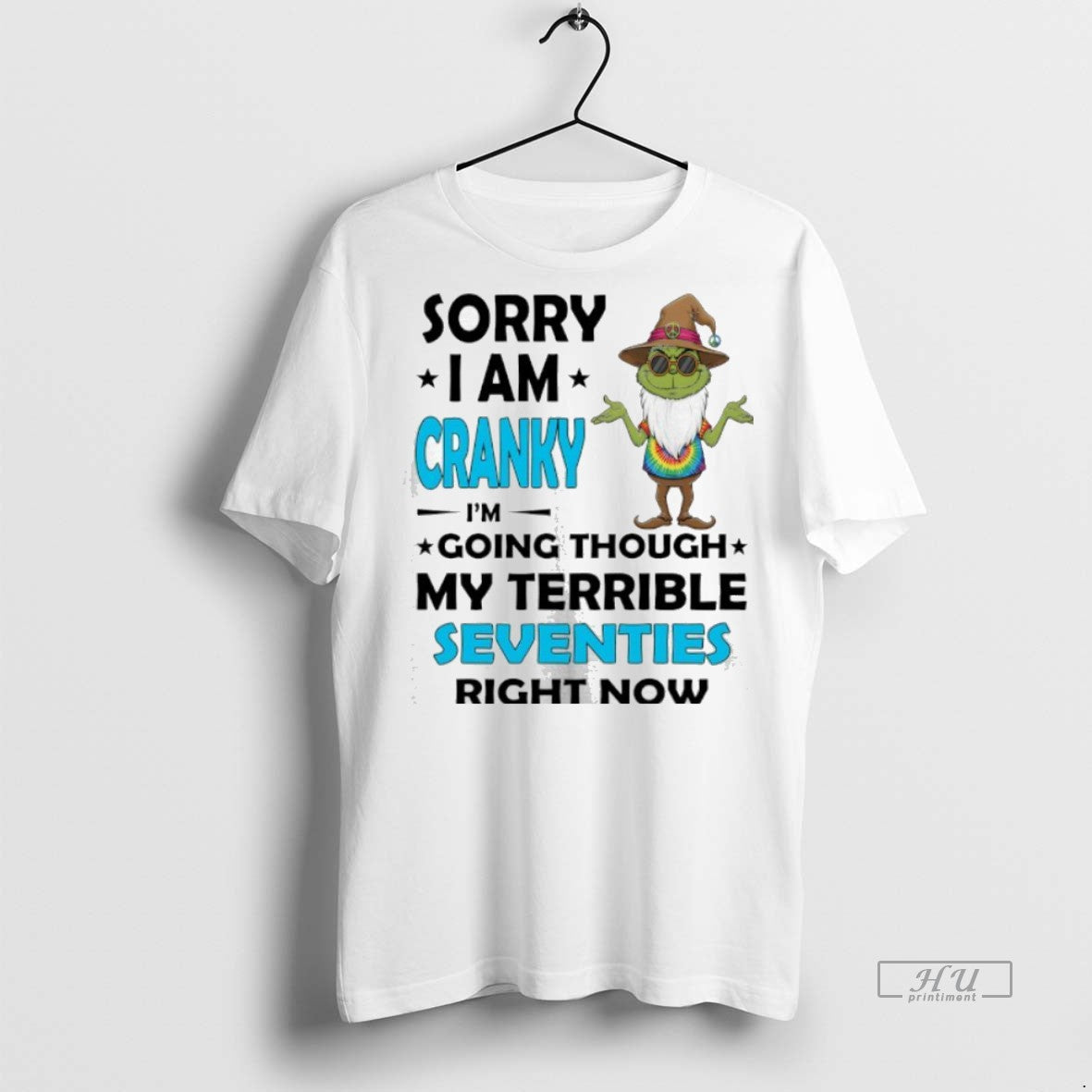 Officials Grinch Christmas Sorry I Am Cranky Im Going Though My Terrible Seventies Right Now