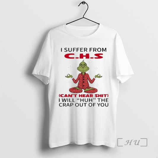 Officials Grinch I Suffer From Chs I Will Huh The Crap Out Of You Christmas