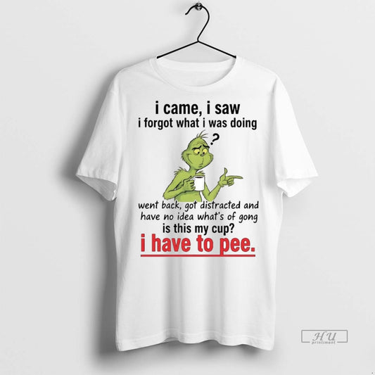 Officials Grinch I Came I Saw I Forgot What I Was Doing Christmas Premium Tee