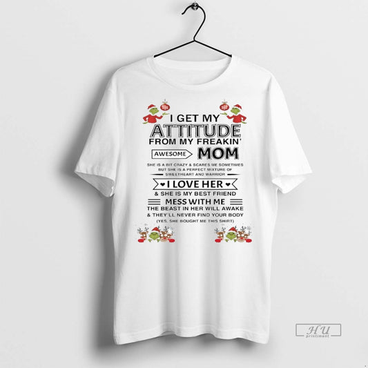 Officials Grinch I Get My Attitude From My Freaking Awesome Mom Christmas Premium