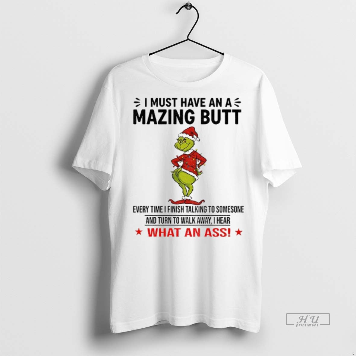 Officials Grinch I Must Have An A Mazing Butt Every Time I Finish Talking To