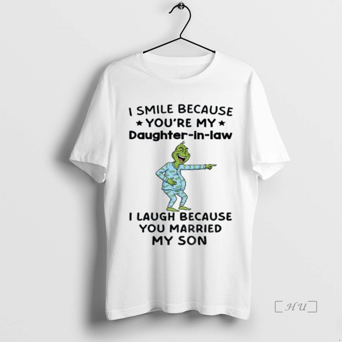 Officials Grinch I Smile Because Youre My Daughter In Law I Laugh Because You Married