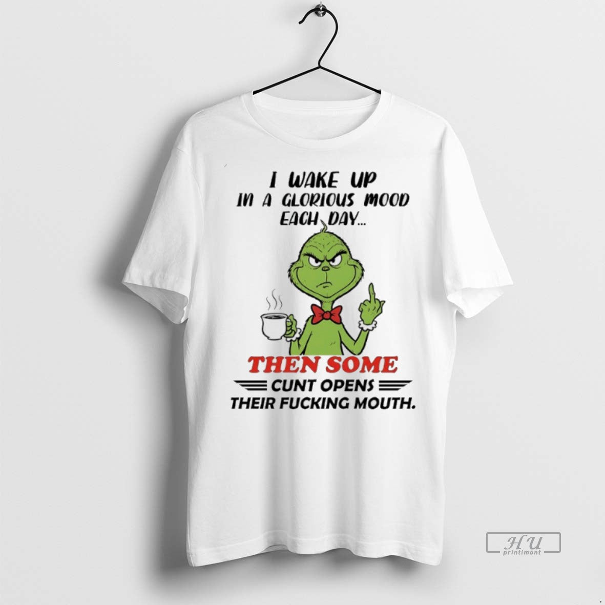 Officials Grinch I Wake Up In A Glorious Mood Each Day Then Some Cunt Opens