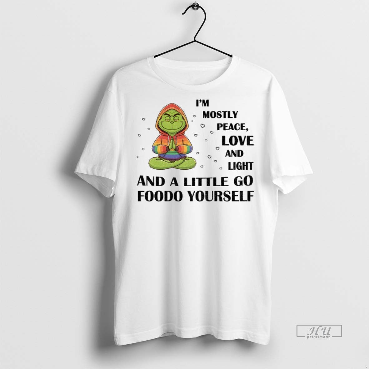 Officials Grinch Im Mostly Peace Love And Light And A Little Go Foodo Yourself Lgbt