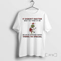 Officials Grinch It Doesnt Matter What You Think Of Me Because My Imaginary Friends Think