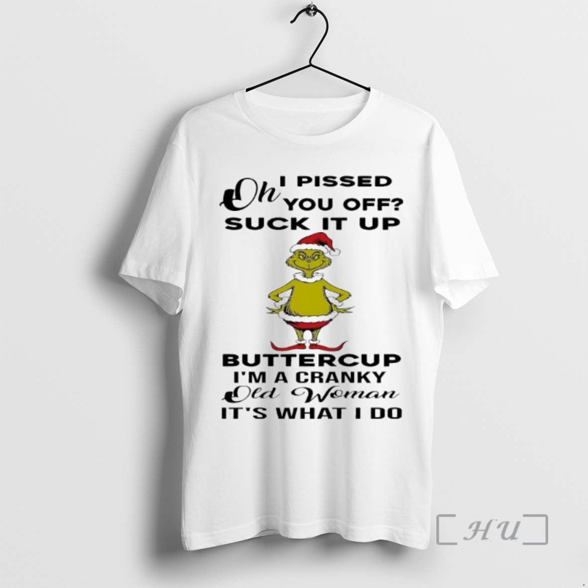 Officials Grinch Oh I Pissed You Off Suck It Up Buttercup Im A Cranky Old