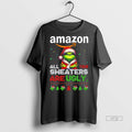 Officials Grinch Santa Amazon All Your Sweaters Are Ugly Christmas Premium Tee Shirt Sweater