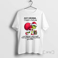 Officials Grinch Santa Claus Just Checking I Heard A Loud Pop And Thought You Might