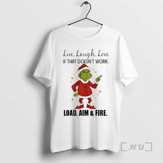 Officials Grinch Santa Live Laugh Love If That Doesnt Work Load Aim And Fire Premium