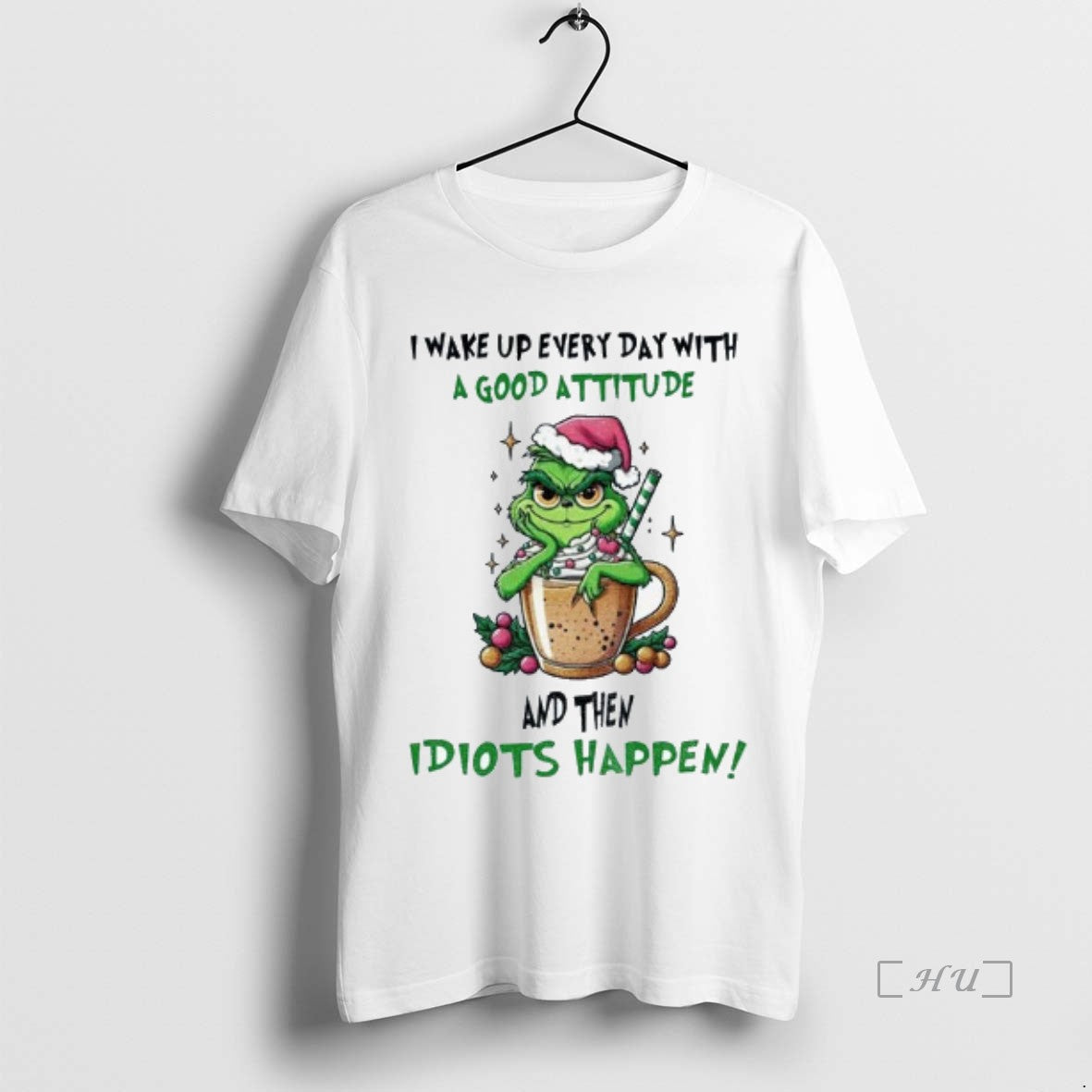 Officials Grinch Santa Hat I Wake Up Every Day With A Good Attitude And Then