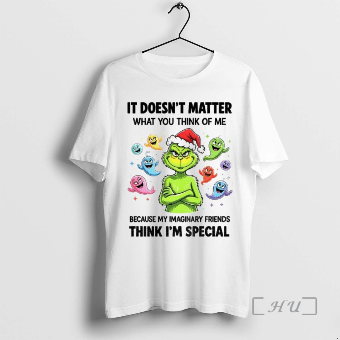 Officials Grinch Santa Hat Ghost It Doesnt Matter What You Think Of Me Because My