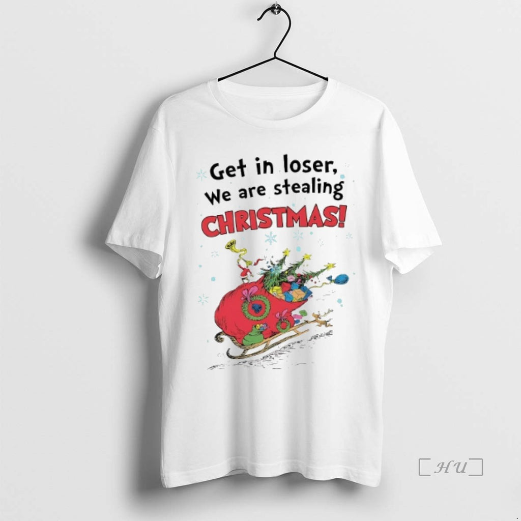 Officials Grinch Santa Sleigh Get In Loser We Are Stealing Christmas T Shirt Sweater