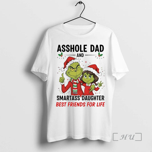 Officials Grinch Asshole Dad Smartass Daughter Best Friends For Life Christmas Premium T Shirts Sweater
