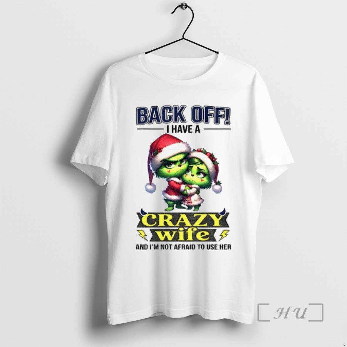 Officials Grinch Back Off I Have A Crazy Wife And Im Not Afraid To Use