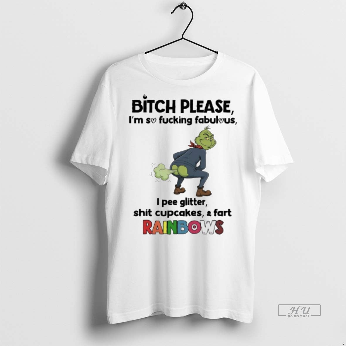 Officials Grinch Bitch Please Im So Fucking Fabulous I Pee Glitter Shit Cupcakes And Fast