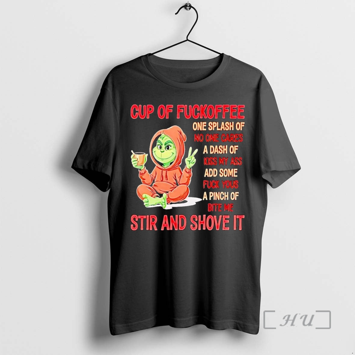 Officials Grinch Cup Of Fuckoffee One Splash Of No One Cares Christmas Premium T Shirts