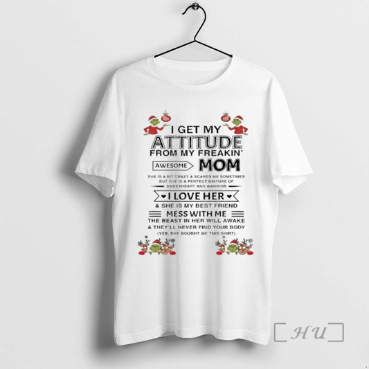 Officials Grinch I Get My Attitude From My Freakin Mom Awesome Premium T Shirts Sweater
