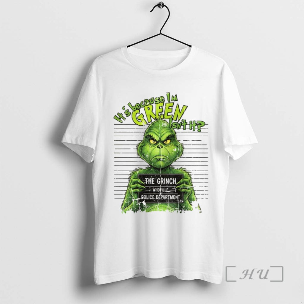 Officials Grinch Its Because Im Green Isnt It The Grinch Whoville Police Department Merry Christmas