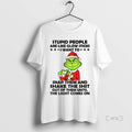 Officials Grinch Love Hands Stupid People Are Like Glow Sticks I Want To Snap Them