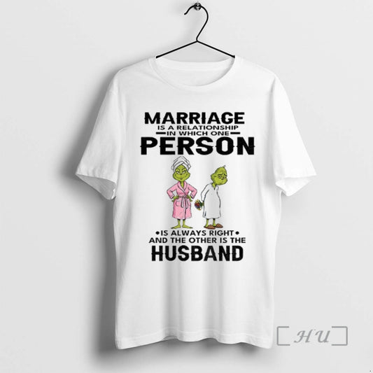 Officials Grinch Marriage Is A Relationship In Which One Person Is Always Right And The