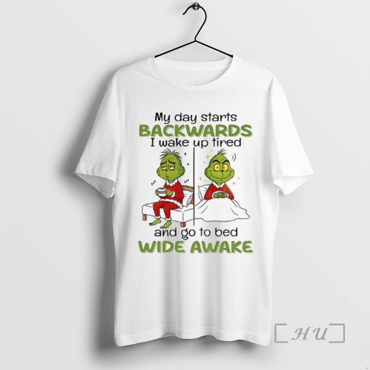 Officials Grinch My Day Starts Backwards I Wake Up Tired 222 Nope 222 And Go
