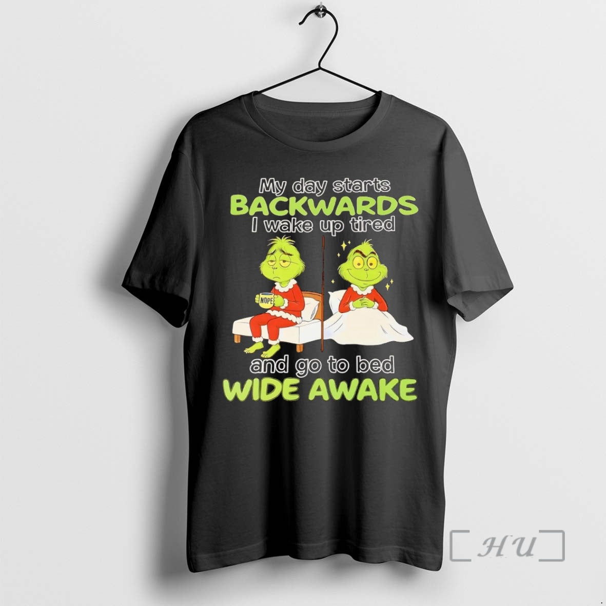 Officials Grinch My Day Starts Backwards Go To Bed Wide Awake Christmas Premium T Shirts